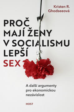 Proč mají ženy v socialismu lepší sex: A další argumenty pro ekonomickou nezávislost
